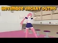 Heyimbee Vrchat Outro