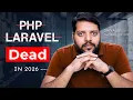 Is PHP Laravel DEAD in 2026 The Brutal Truth No One Tells You