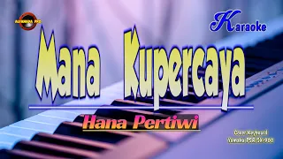 Download Mana Kupercaya Karaoke - Hana Pertiwi MP3