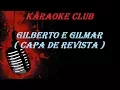 Download Lagu GILBERTO E GILMAR - CAPA DE REVISTA ( KARAOKE )