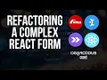 Refactoring a Complex React Form