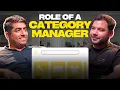 Role of a Category Manager ft Ankur Seth GrowthCast Clips