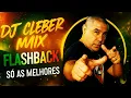 Download Lagu DJ CLEBER MIX  | Especial Flashback REMIX Nostalgia | O Melhor dos Anos 80, 90 e 2000