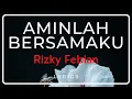 Download Lagu Aminlah Bersamaku - Rizky Febian ( LYRICS )