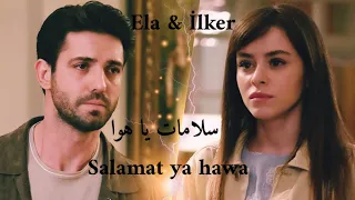 Ela İlker Salamat Ya Hawa ايلكر ايلا سلامات يا هوا  Ela İlker Salamat Ya Hawa ايلكر ايلا سلامات يا هوا