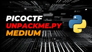 MEDIUM unpackme py - picoCTF Walkthrough explanation