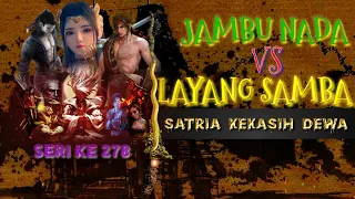 Download JAMBU NADA VS LAYANG SAMBA - Satria Kekasih Dewa 278 MP3