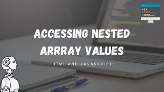 Accessing Nested Array Values - HTML and JavaScript
