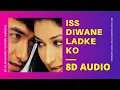 Lagu Iss Diwane Ladke Ko (8D Audio) - Sarfarosh | Aamir Khan | Sonali Bendre | 90s Hit Song