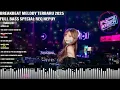 Lagu BREAKBEAT MELODY TERBARU 2025 FULL BASS SPECIAL REQ NEPUY