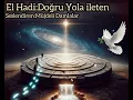 Lagu El Hadi — Doğru Yola Çağrı | Kalbi Uyandıran Zikir \u0026 Tefekkür | Spiritual Awakening