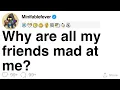 Download Lagu [FULL STORY] Why are all my friends mad at me?