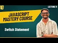 Switch Statements in JavaScript Complete JavaScript Mastery Course