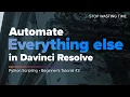 Automate EVERYTHING ELSE with Davinci Resolve using Python with AlexTheCreative