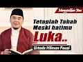 Saat Kesedihan Menguji, Ketabahan Menguatkan ~ Ustadz Hilman Fauzi Terbaru