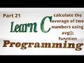 C for Beginners using functions to calculate the average of two numbers Tutorials Point