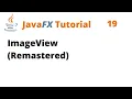 JavaFX Tutorial 19 - ImageView Remastered