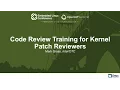 Code Review Training for Kernel Patch Reviewers - Mark Gross