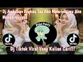 Download Lagu DJ ANDAIKAN ENGKAU TAU AKU MENCINTAIMU AKU MENYAYANGIMU || DJ AKU RINDU PADAMU VIRAL TIKTOK