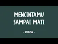 Download Lagu utopia - mencintamu sampai mati - lirik sahabat