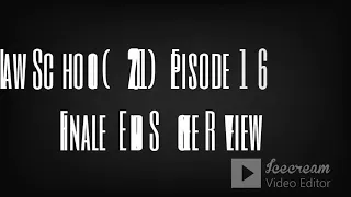 law school 2021 episode 16 season finale review kdramareview92