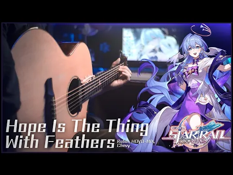 Download MP3 Hope Is The Thing With Feathers (Chevy) | Acoustic Guitar Version - Honkai: Star Rail (Boss Theme)