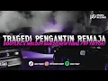 BOOTLEG - SALAH SIAPA INI DOSA SIAPA - DJ TRAGEDI PENGANTIN REMAJA TOMMY J PISA || DJ TIKTOK TERBARU