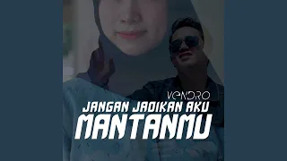 Download Jangan Jadikan Aku Mantanmu MP3