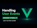 Vue 3 Beginner Tutorial Episode 7 - Handling User Events