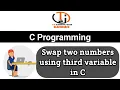 Swap Program in C Swapping Two Numbers Using Third Variable in C C Programming