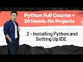 2 - Installing Python and Setting Up IDE Python Full Course 20 Hands on Projects