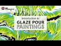 Intro to Glaze Pour Paintings with Dawn Blattel