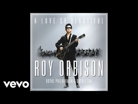 Download MP3 Roy Orbison - Oh, Pretty Woman (with the Royal Philharmonic Orchestra) (Audio)