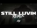 Still Luvin (Remix) - MATI DEL SOL DJ