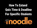 How To Extend Quiz Time and Deadline in Moodle