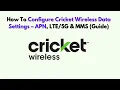 How To Configure Cricket Wireless Data Settings - APN MMS 2026 Guide