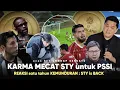 Anak STY “KARMA is coming to PSSI” Reaksi2 usai TIMNAS Tersingkir dr SEA GAMES. ET : STY kembali!