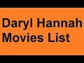 Daryl Hannah Movies List