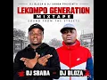 DJ BLOZA & DJ SBABA (LEKOMPO GENERATION Mixtape) 