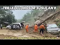 Lagu Terjadi Longsor Susulan !! JALINSUM Lumpuh Total 48 Jam !!  Cuaca Buruk Persulit Proses Evakuasi!!