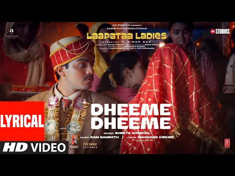 Download MP3 Dheeme Dheeme (Lyrical Video) | Laapataa Ladies | Shreya Ghoshal,Ram Sampath |Aamir Khan Productions