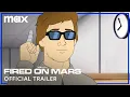Fired on Mars Trailer Max