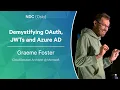 Demystifying OAuth JWTs and Azure AD - Graeme Foster