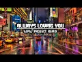 Download Lagu DJ ALWAYS LOVING YOU || BREAKBEAT ( Aipal project REMIX )