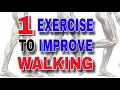 1 Important Exercise to Improve Walking Balance and Distance