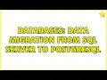 Databases Data Migration from SQL Server to PostgreSQL