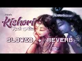 Download Lagu Kishori Kuch Aisa Intjam Ho Jaye Full Song Cover (Slowed + Reverb) Gaurav Krishan Goswami , Jainen