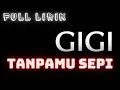 Download Lagu TANPAMU SEPI - GIGI (LIRIK LAGU)