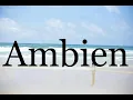 How To Pronounce Ambien Pronunciation Of Ambien