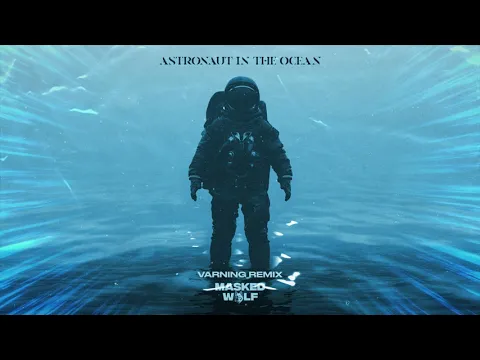Download MP3 Masked Wolf - Astronaut In The Ocean (Varning Remix) [FREE DOWNLOAD]